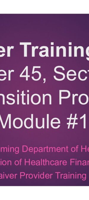Provider Training Series Module #12 – Section 22, Transition Process