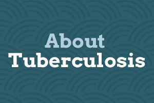 An image reads About Tuberculosis