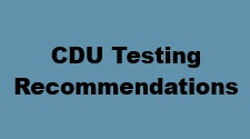 CDU Testing Recommendations